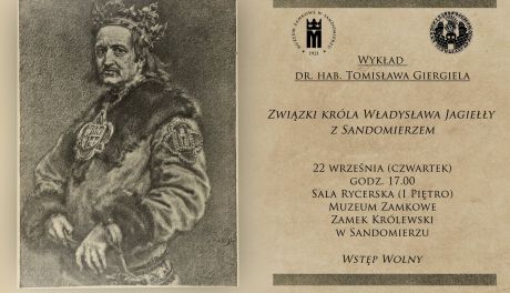 Król Władysław Jagiełło i Sandomierz