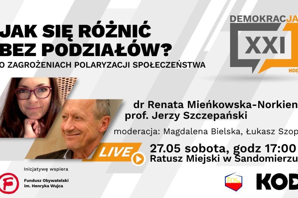 Debata z cyklu Demokracja XXI: "Jak się różnić bez podziałów? O zagrożeniach polaryzacji społeczeństwa"
