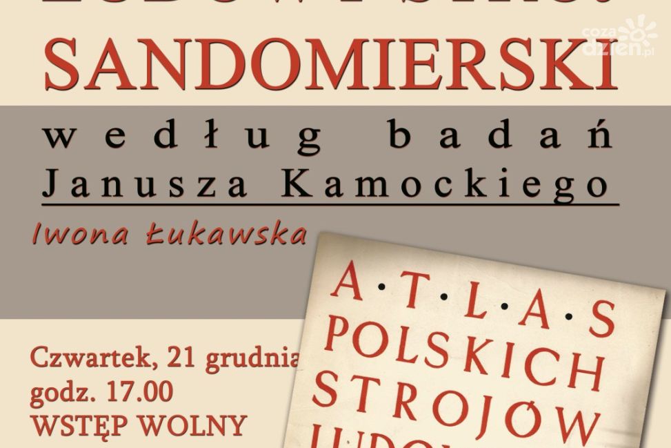 Wykład o "Ludowym Stróju sandomierskim" zaprezentowany zostanie w Muzeum Zamkowym