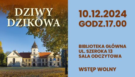 Dziwy Dzikowa już dzisiaj!