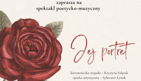 Magia poezji i muzyki – spektakl „Jej portret” w Sokolnikach