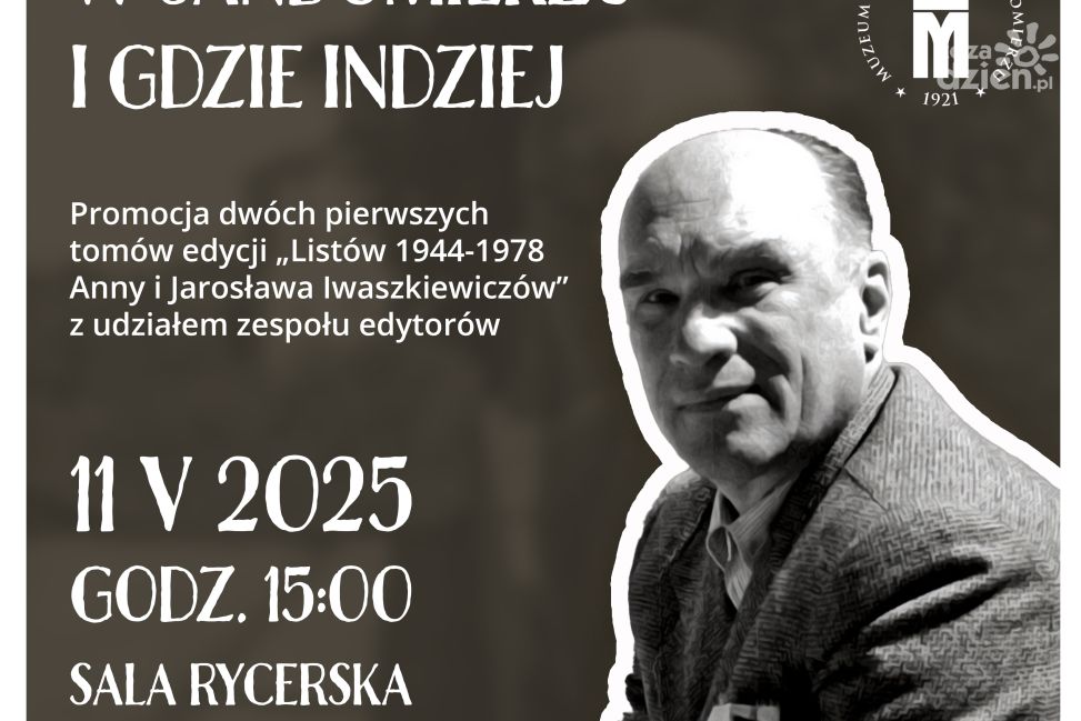 Ostatni ślad Iwaszkiewicza w Sandomierzu – promocja listów i finał wystawy na Zamku