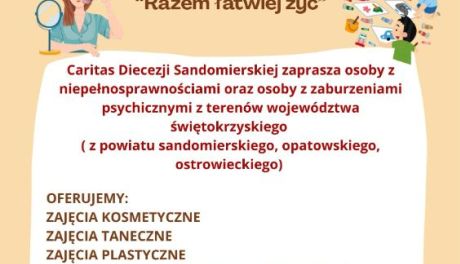 Caritas Sandomierska zaprasza do projektu „Razem łatwiej żyć” – aktywizacja osób z niepełnosprawnościami