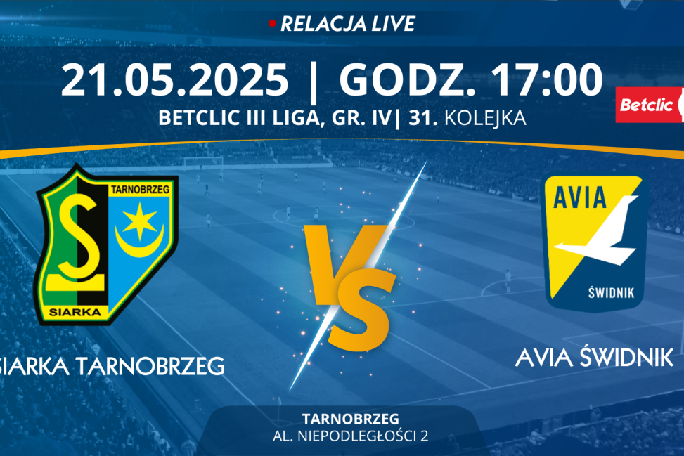 Mecz 31. kolejki BETCLIC III Ligi, gr. IV: Siarka Tarnobrzeg - Avia Świdnik (RELACJA LIVE)
