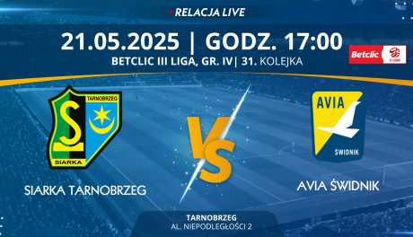 Mecz 31. kolejki BETCLIC III Ligi, gr. IV: Siarka Tarnobrzeg - Avia Świdnik (RELACJA LIVE)