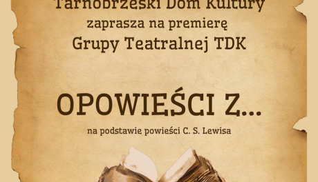 Opowieści na zakończenie sezonu teatralnego w Tarnobrzeskim Domu Kultury
