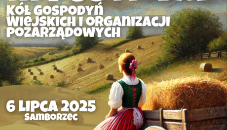 III Festiwal Kół Gospodyń Wiejskich i Organizacji Pozarządowych w Samborcu już 6 lipca