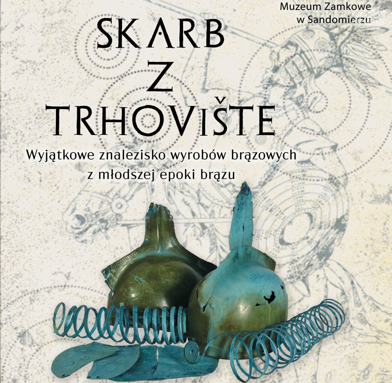 Unikatowy skarb z epoki brązu w Sandomierzu. Nowa wystawa w Zamku Królewskim
