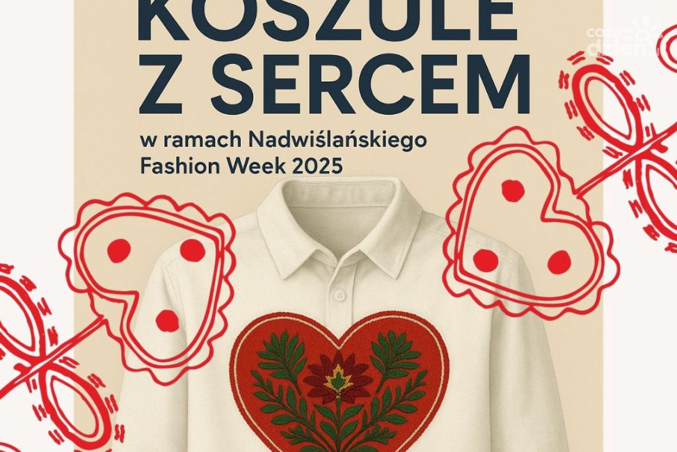 „Koszule z Sercem” – moda z przesłaniem na Nadwiślańskim Fashion Week 2025