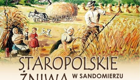 Staropolskie Żniwa już w sobotę. Tradycja, muzyka i potańcówka w Nadbrzeziu