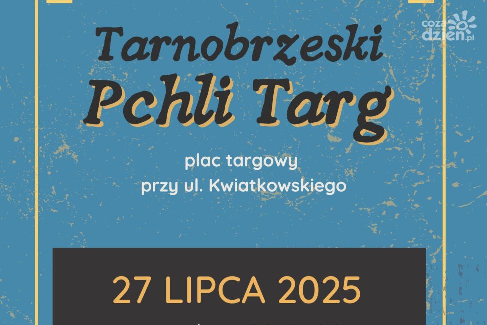 Tarnobrzeski Pchli Targ powraca! 27 lipca na placu targowym