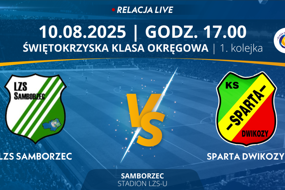 Mecz 1. Kolejki Świętokrzyskiej Klasy Okręgowej: LZS Samborzec - Sparta Dwikozy (RELACJA LIVE)