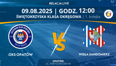 Mecz 1. Kolejki KEEZA Klasy Okręgowej: OKS Opatów - Wisła Sandomierz (RELACJA LIVE)