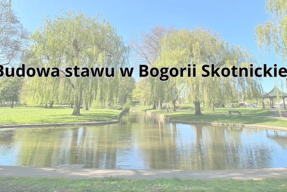 Nowy staw w Bogorii Skotnickiej – inwestycja gminy Samborzec