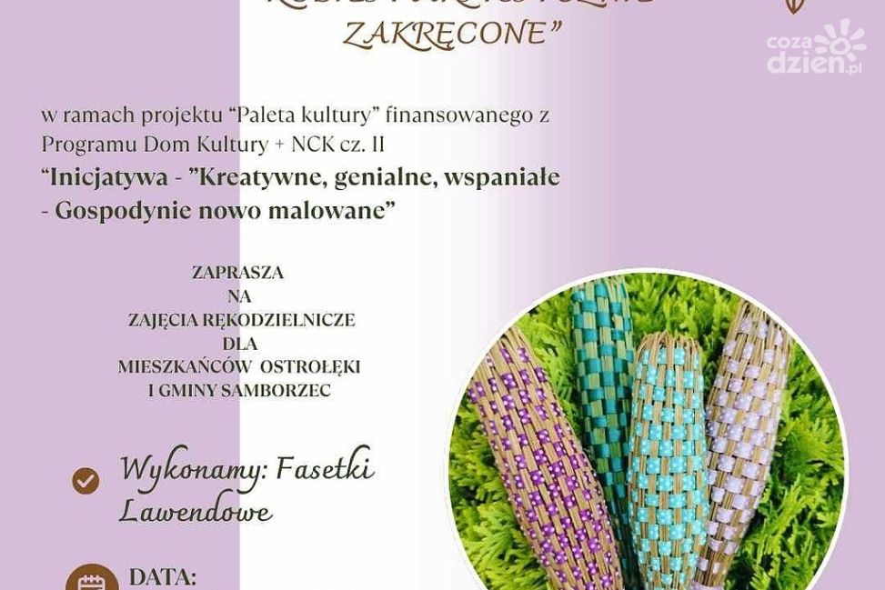 Warsztaty rękodzielnicze dla mieszkańców Ostrołęki i gminy Samborzec