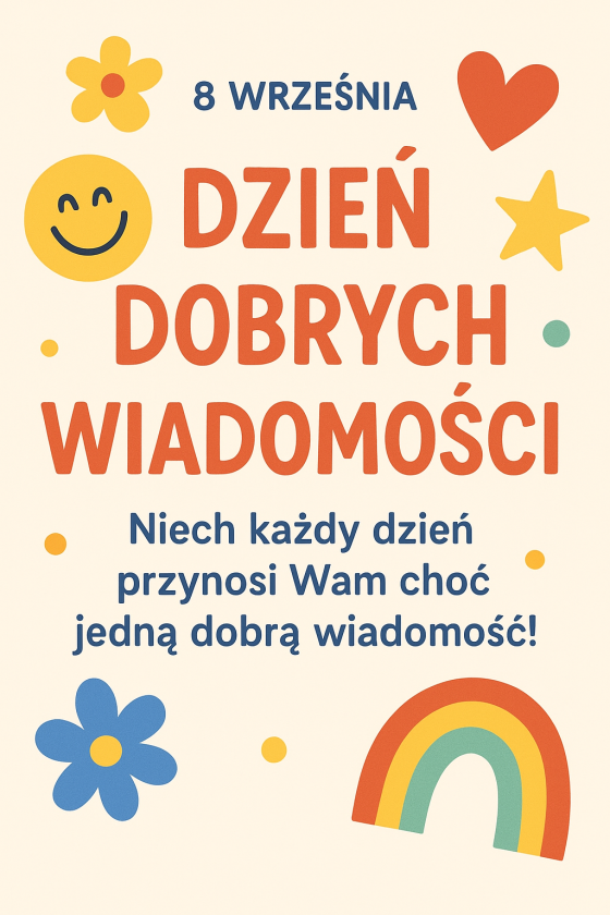 Dzień Dobrych Wiadomości – dziś czas na pozytywne informacje