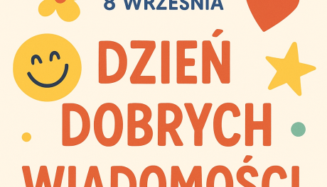 Dzień Dobrych Wiadomości – dziś czas na pozytywne informacje