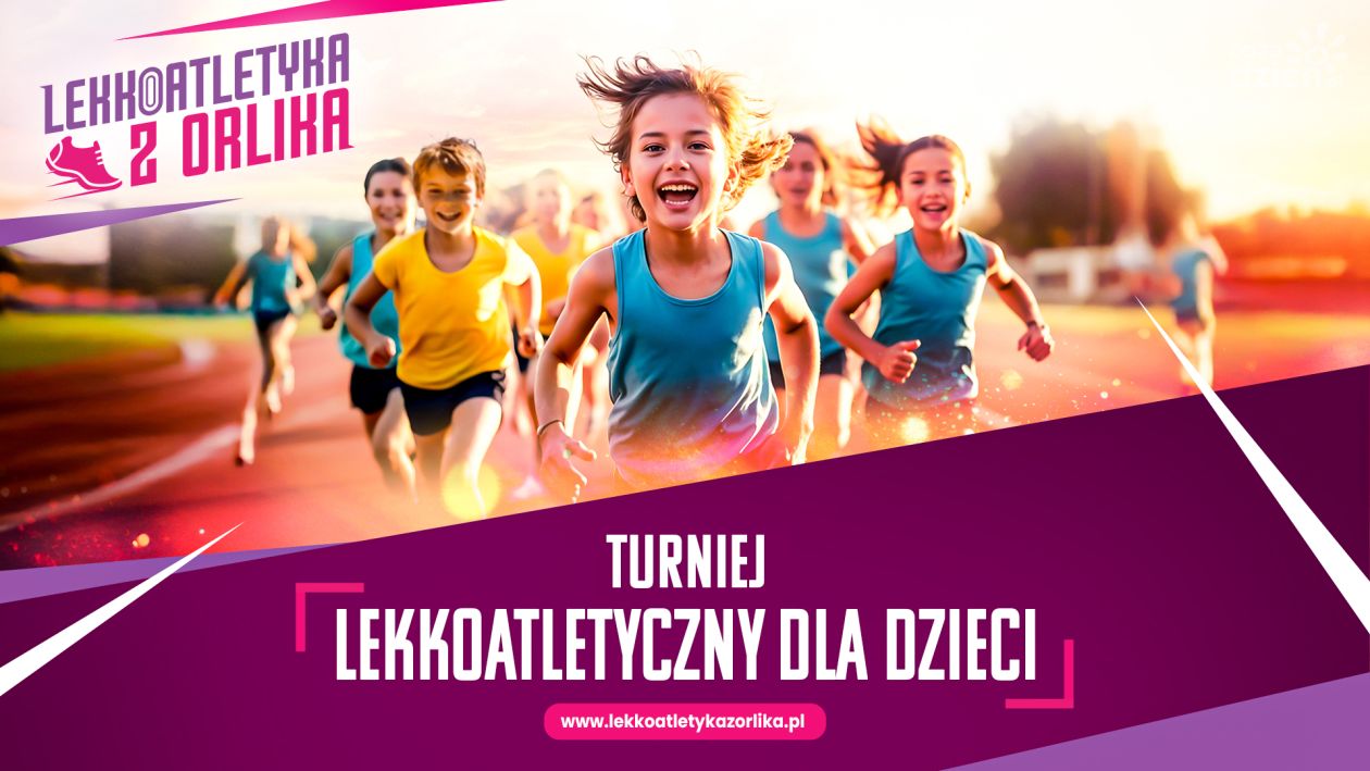 Lekkoatletyka z Orlika – ogólnopolski turniej dla dzieci w wieku 7-10 lat