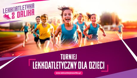 Lekkoatletyka z Orlika – ogólnopolski turniej dla dzieci w wieku 7-10 lat