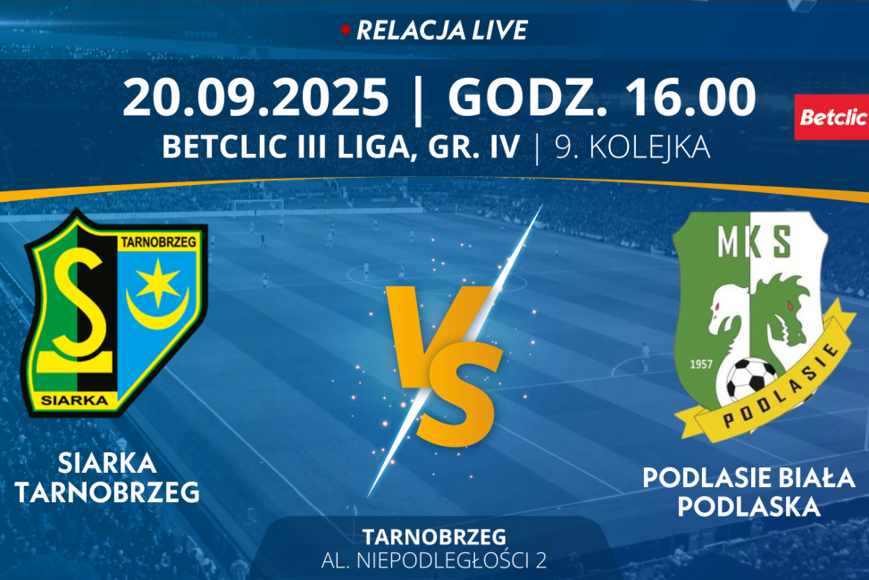 Mecz 9. kolejki, BETCLIC III LIGI, GR. IV: Siarka Tarnobrzeg - Podlasie Biała Podlaska (RELACJA LIVE)
