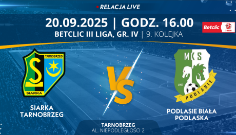 Mecz 9. kolejki, BETCLIC III LIGI, GR. IV: Siarka Tarnobrzeg - Podlasie Biała Podlaska (RELACJA LIVE)