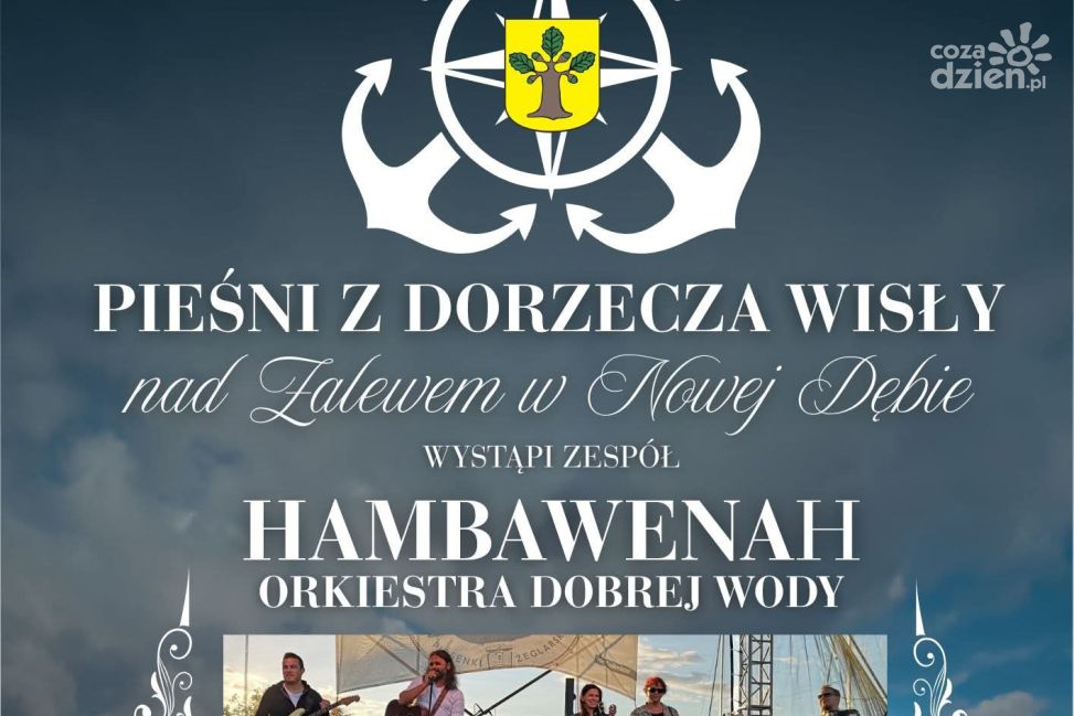 Dziś nad Zalewem w Nowej Dębie zabrzmią „Pieśni z dorzecza Wisły”