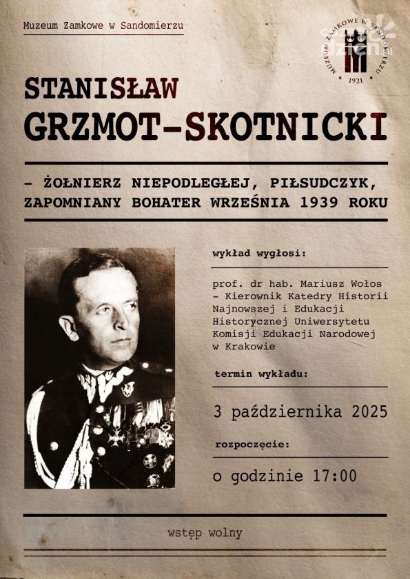 Zapomniany bohater września – wykład o gen. Stanisławie Grzmocie-Skotnickim w Sandomierzu