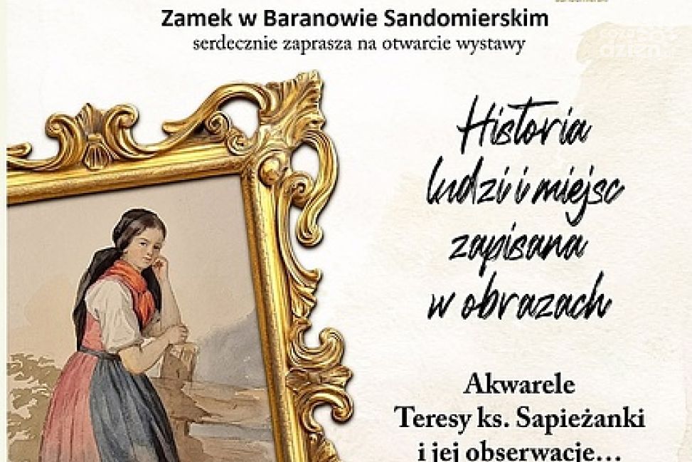 Otwarcie wystawy akwareli „Historia ludzi i miejsc zapisana w obrazach” w Zamku w Baranowie Sandomierskim