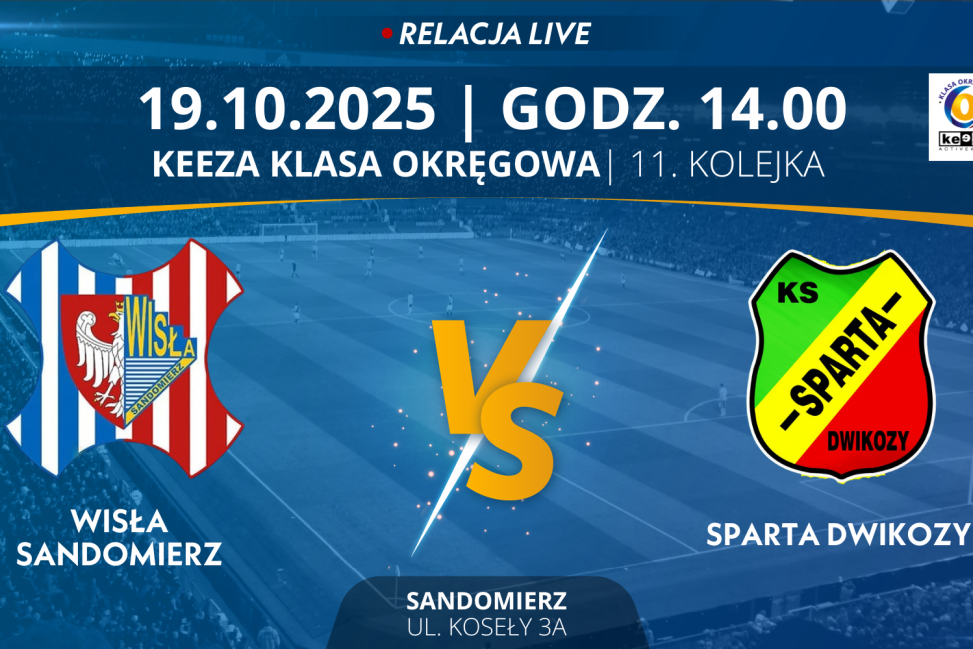 Mecz 11. Kolejki KEEZA Klasy Okręgowej: Wisła Sandomierz - Sparta Dwikozy (RELACJA LIVE)