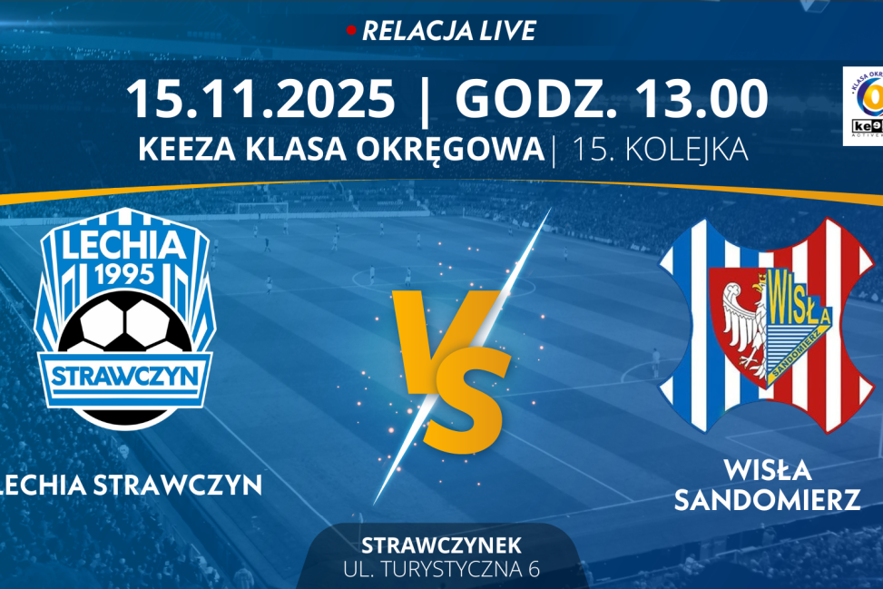 Mecz 15. Kolejki KEEZA Klasy Okręgowej: Lechia Strawczyn - Wisła Sandomierz (RELACJA LIVE)