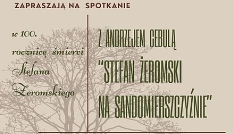 Sandomierz uczci 100. rocznicę śmierci Stefana Żeromskiego