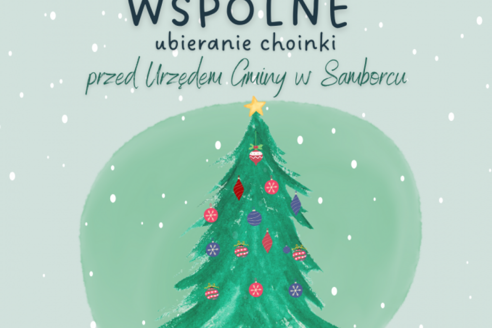Samborzec zaprasza na wspólne ubieranie choinki. Świąteczna atmosfera już 5 grudnia