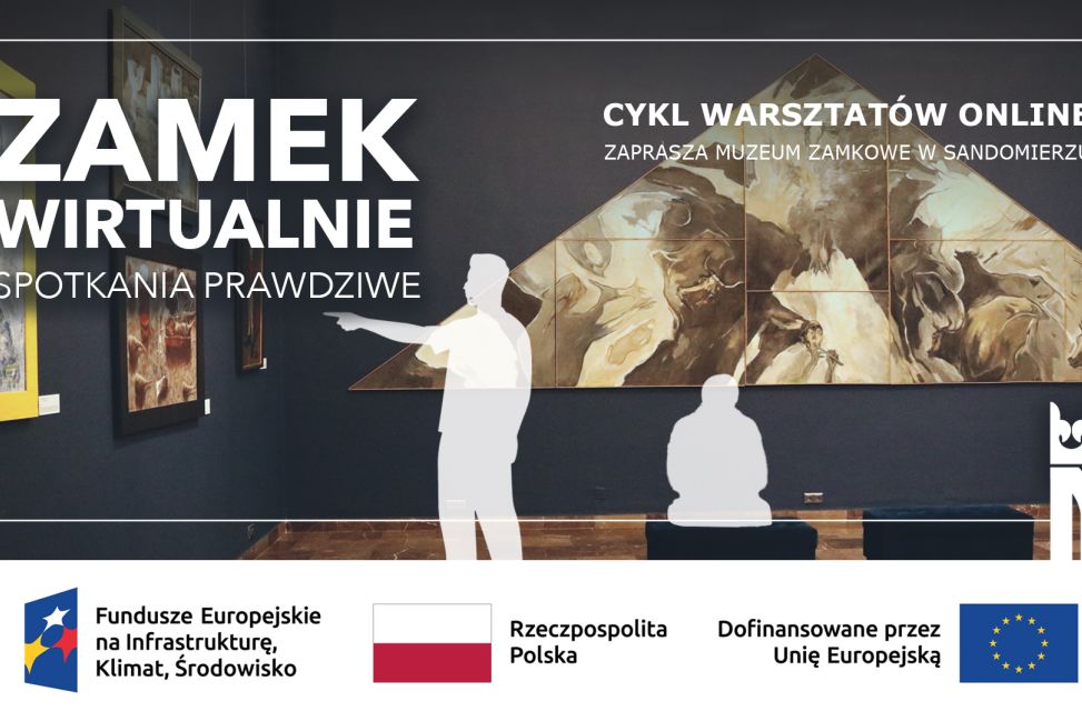 Muzeum Zamkowe w Sandomierzu pyta o opinie uczestników warsztatów online „Zamek wirtualnie – spotkania prawdziwe”