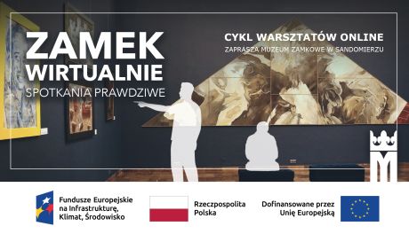 Muzeum Zamkowe w Sandomierzu pyta o opinie uczestników warsztatów online „Zamek wirtualnie – spotkania prawdziwe”