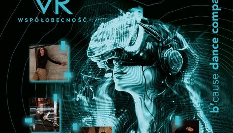 „Współobecność” – taniec, VR i sztuka immersyjna w Ratuszu