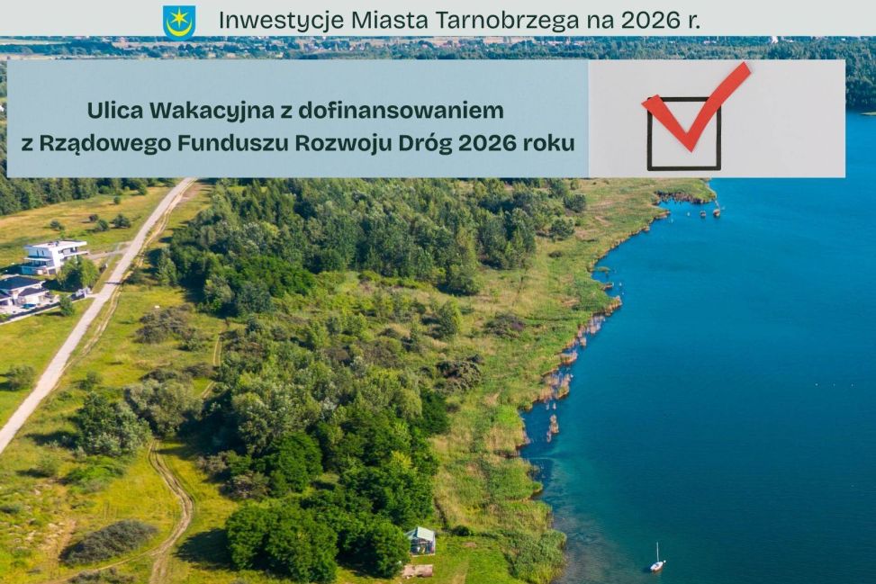 Ponad 8 mln zł na budowę ul. Wakacyjnej w Tarnobrzegu. Inwestycja ruszy w 2026 roku