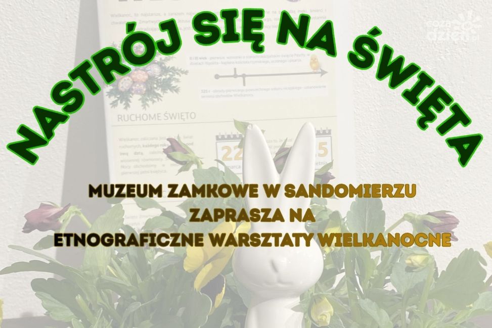 Wielkanocne tradycje w zamku. Warsztaty dla dzieci w Sandomierzu
