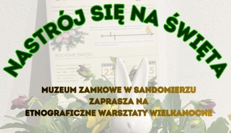 Wielkanocne tradycje w zamku. Warsztaty dla dzieci w Sandomierzu