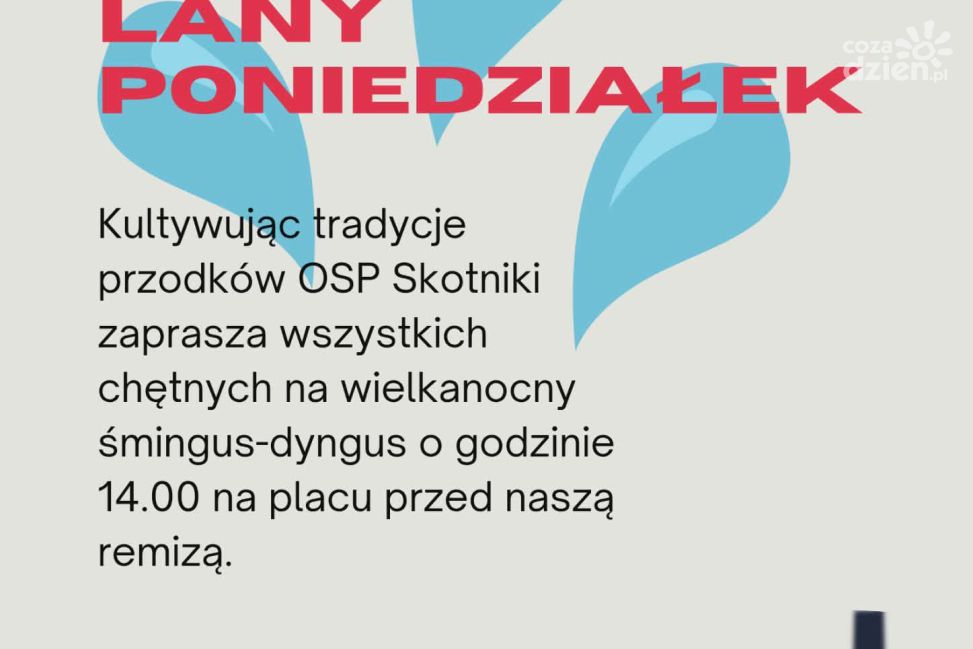 Śmigus-dyngus w Skotnikach. Strażacy zapraszają do wspólnej zabawy