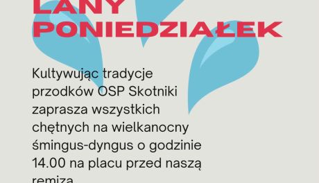 Śmigus-dyngus w Skotnikach. Strażacy zapraszają do wspólnej zabawy