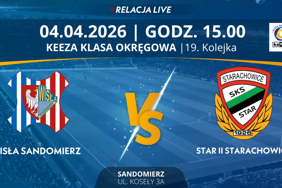 Mecz 19. kolejki KEEZA Klasy Okręgowej: Wisła Sandomierz - Star II Starachowice