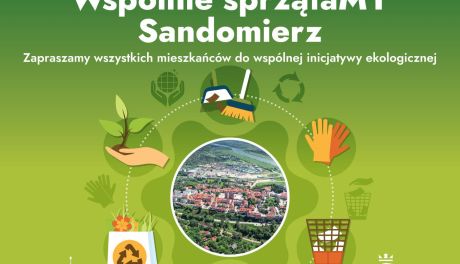 Sandomierz sprząta! Akcja ekologiczna „Wspólnie sprzątaMY” 18 kwietnia