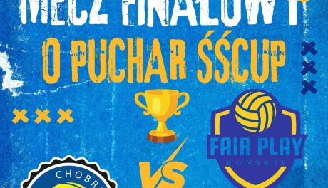 Dziś finał o Puchar ŚŚCup. ULKS Chobrzany zmierzy się z Fair Play Końskie
