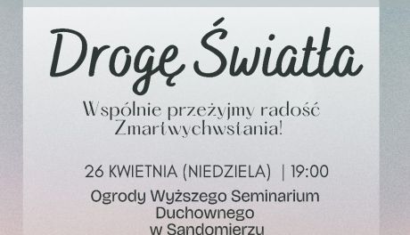 Droga Światła w Sandomierzu. Zaproszenie do wspólnego przeżywania czasu wielkanocnego
