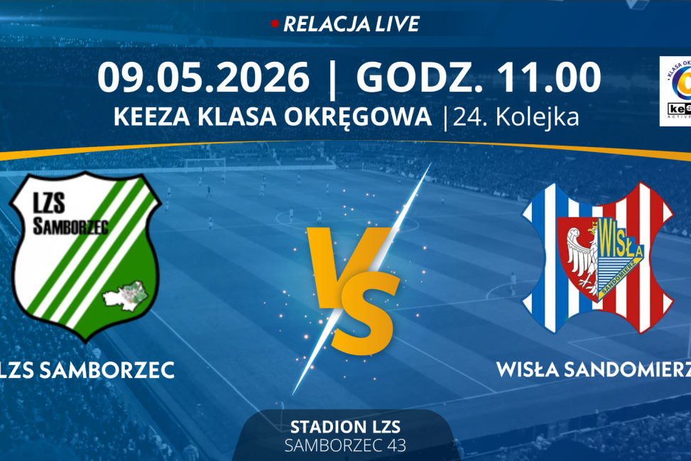 Derby Powiatowe: LZS Samborzec - Wisła Sandomierz - 24. kolejka KEEZA Świętokrzyskiej Klasy Okręgowej
