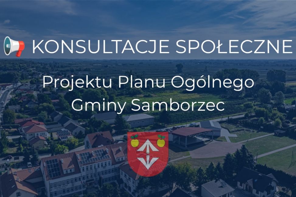 Mieszkańcy Samborca zabiorą głos. Ruszyły konsultacje planu ogólnego gminy