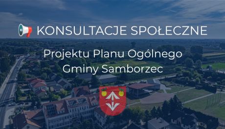 Mieszkańcy Samborca zabiorą głos. Ruszyły konsultacje planu ogólnego gminy