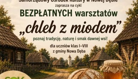 Uczniowie odkryją smak i tradycję dawnej wsi. Trwa nabór na warsztaty „Chleb z miodem”