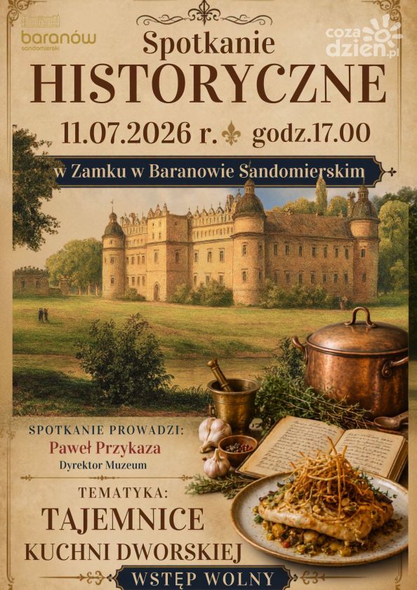 Tajemnice kuchni dworskiej. Spotkanie historyczne w Baranowie Sandomierskim