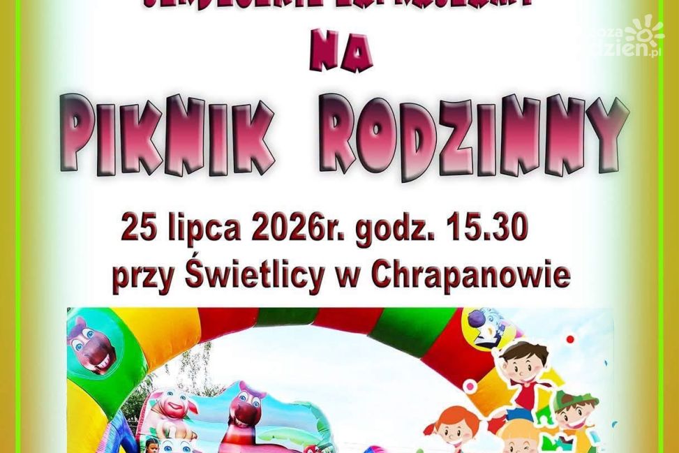 Rodzinna sobota w Chrapanowie. Przed mieszkańcami Piknik Rodzinny